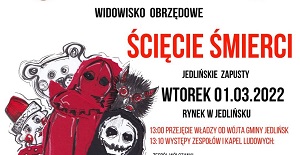 ZAPRASZAMY NA UNIKATOWE WIDOWISKO ŚCIĘCIA ŚMIERCI W JEDLIŃSKU!