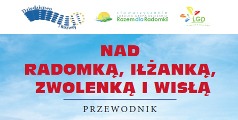 Nad Radomką, Iłżanką, Zwolenką i Wisłą – Publikacja LGD Razem dla Radomki