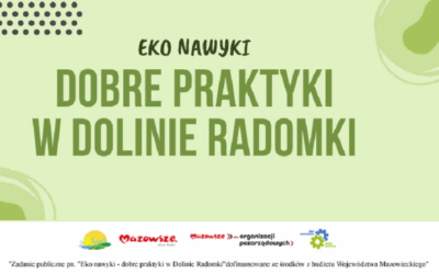 Eko nawyki – dobre praktyki w Dolinie Radomki