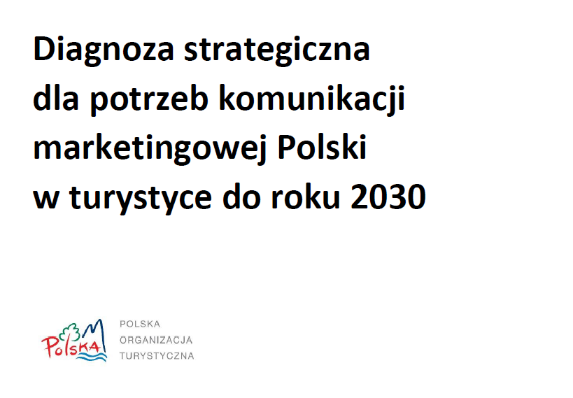 Diagnoza strategiczna dla potrzeb komunikacji marketingowej Polski w turystyce