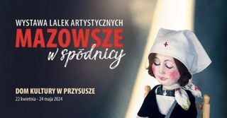Kultura w Dolinie Radomki- wystawa lalek artystycznych „Mazowsze w spódnicy”