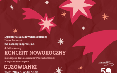 Koncert Noworoczny z okazji 50-lecia Muzeum Wsi Radomskiej w wykonaniu zespołu GUZOWIANKI